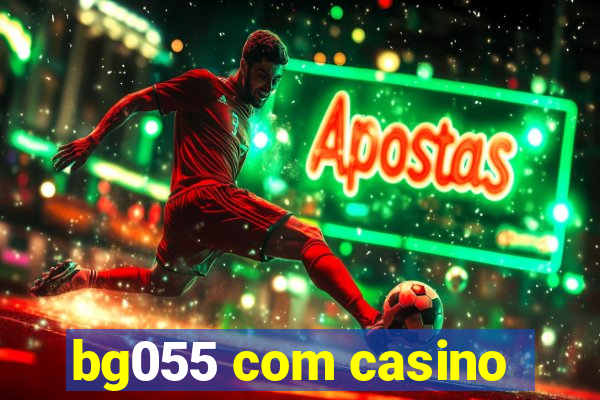 bg055 com casino